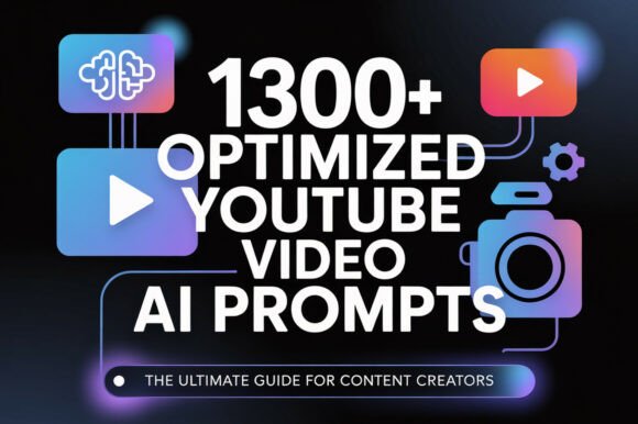 1300 Optimized YouTube Video AI Prompts: Supercharge Your Content Creation